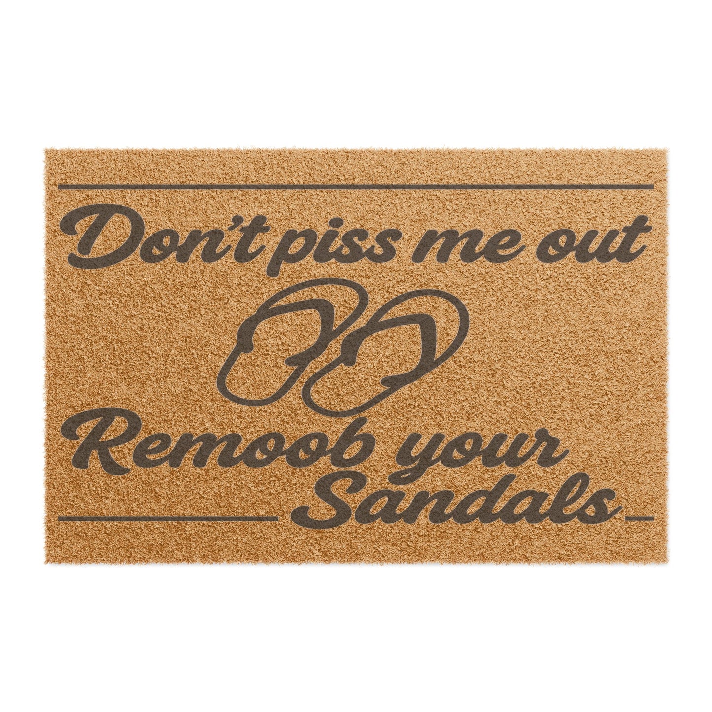 Dont Piss Me Out Welcome Mat